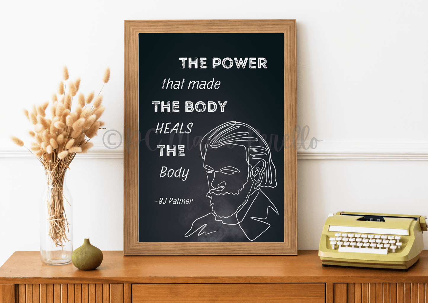 Chiropractic Poster BJ Palmer - "The Power That Made The Body Heals The Body' - DC Maike Perello