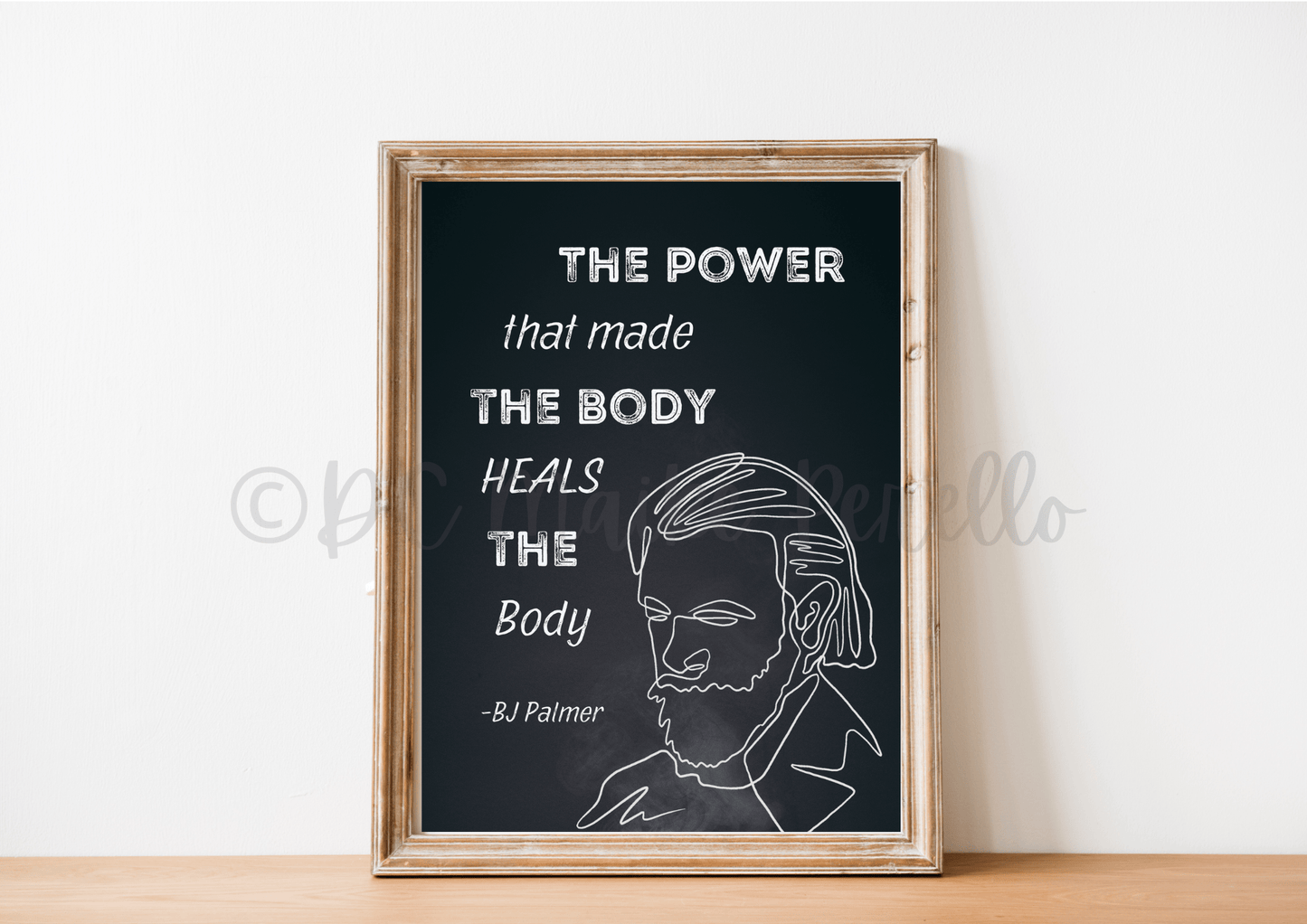 Chiropractic Poster BJ Palmer - "The Power That Made The Body Heals The Body' - DC Maike Perello