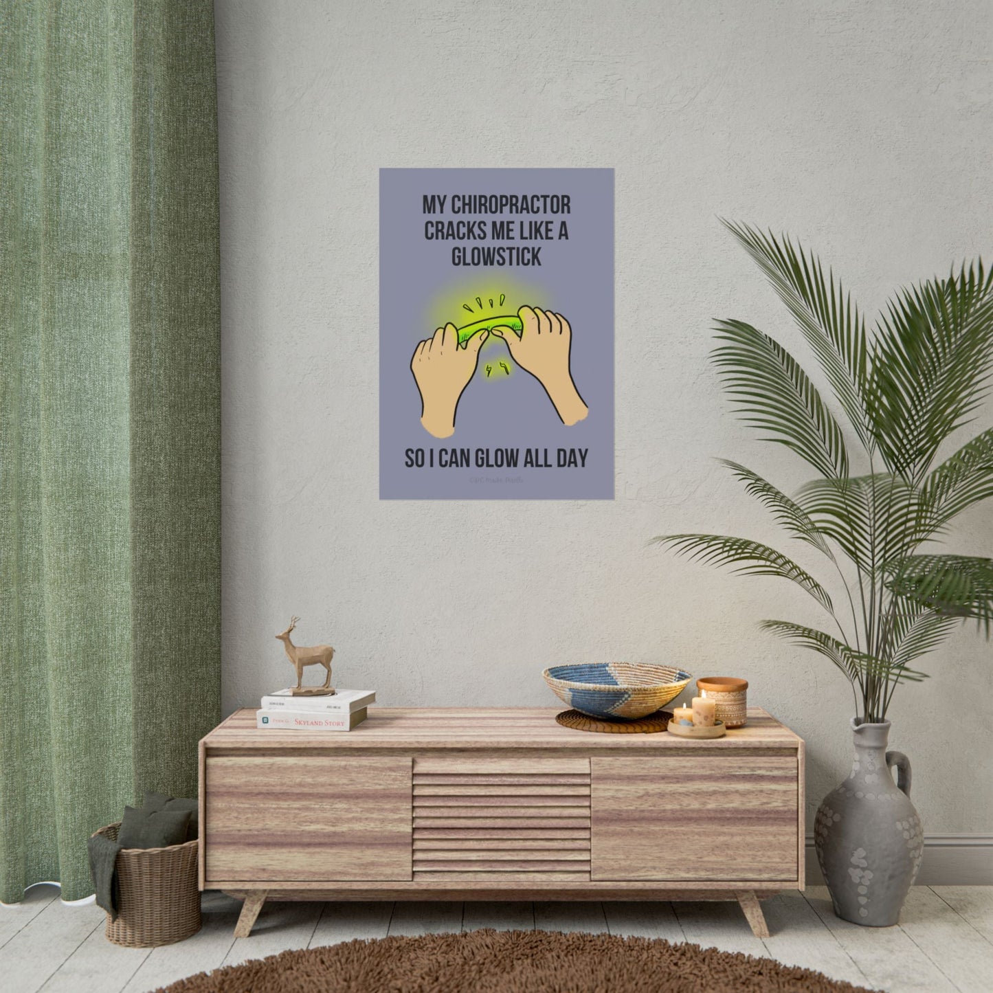 Funny Chiropractic Poster - "My Chiropractor Cracks Me Like A Glowstick" - DC Maike Perello