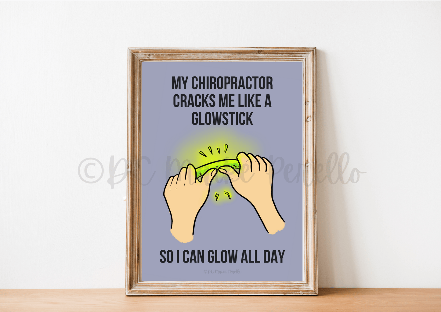 Funny Chiropractic Poster - "My Chiropractor Cracks Me Like A Glowstick" - DC Maike Perello