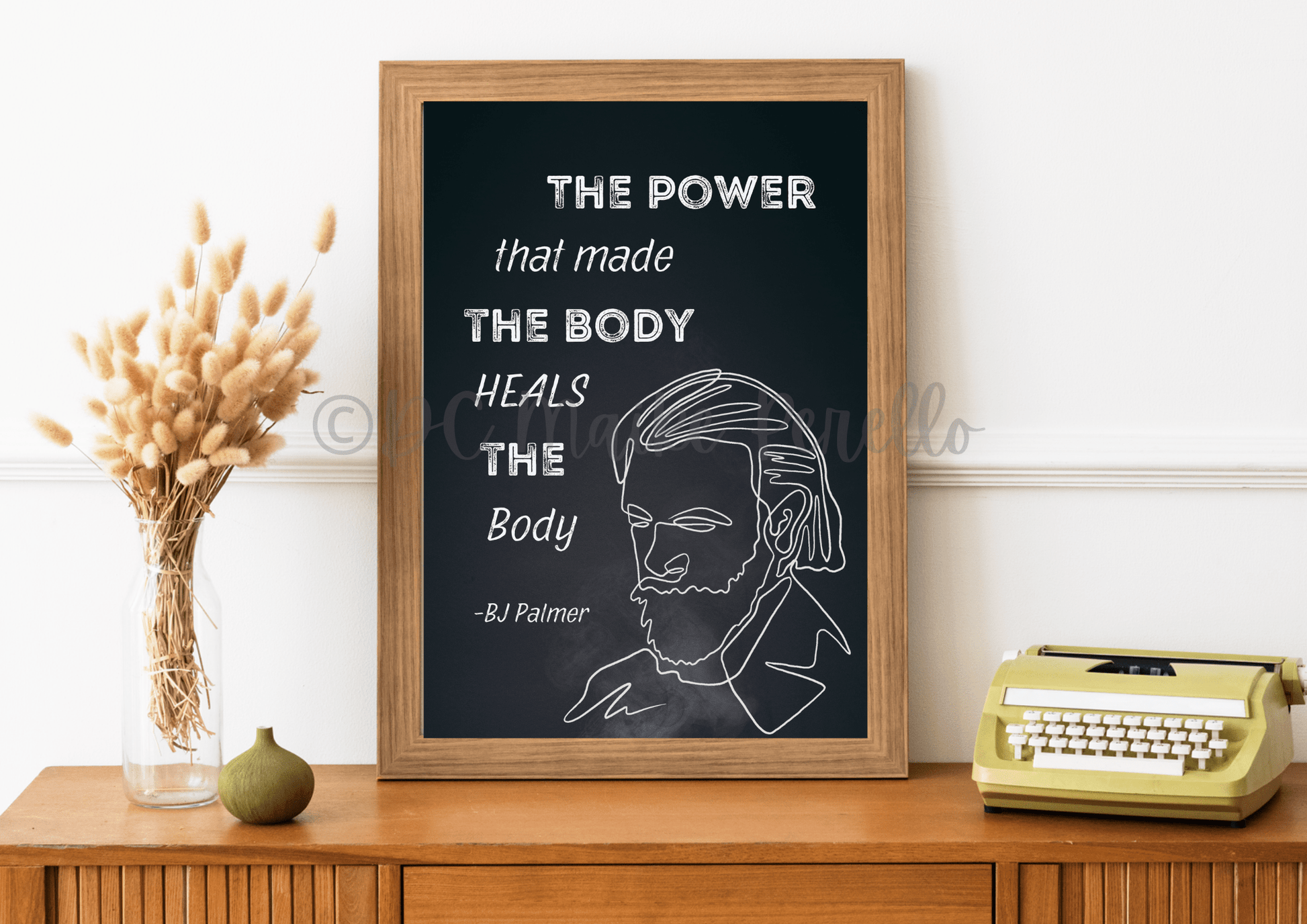 Chiropractic Poster BJ Palmer - "The Power That Made The Body Heals The Body' - DC Maike Perello